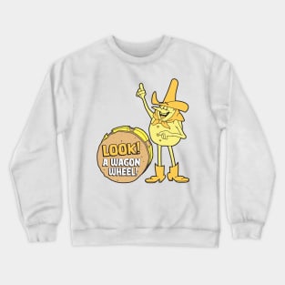 Look A Wagon Wheel - Time For Timer Crewneck Sweatshirt